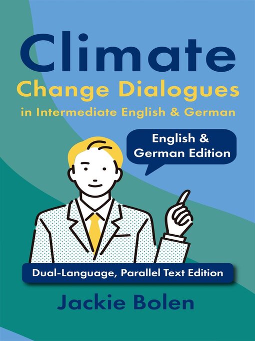 Title details for Climate Change Dialogues in Intermediate English & German by Jackie Bolen - Available
